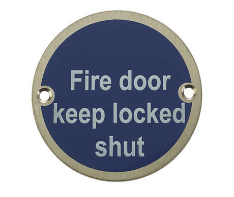 Frelan Hardware Door Furniture Satin Stainless Steel / Signs Frelan - Fire Door Keep Locked Shut - Signage 75mm Dia. - Satin Stainless Steel