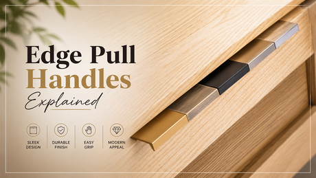 Edge Pull Handles Explained