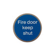 Quality image of Atlantic Fire Door Keep Shut Disc Sign 75mm 3M Adhesive - Satin Stainless Steel | Sku. as75fdksasss | available from Trade Door Handles.