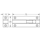 Technical drawing of of Frelan - Jedo Brass Straight Barrel Bolts 75x25mm Satin Chrome Sku. J1001DD