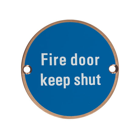 High quality image of the Zoo Hardware - Signage - Fire Door Keep Shut - 76mm dia - PVD Satin Bronze | Sku. zss09-pvdbz | available to order from Trade Door Handles.