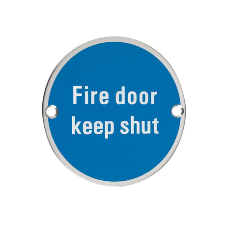 High quality image of the Zoo Hardware - Signage - Fire Door Keep Shut - 76mm dia - Polished Stainless Steel | Sku. zss09ps | available to order from Trade Door Handles.
