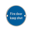 High quality image of the Zoo Hardware - Signage - Fire Door Keep Shut - 76mm dia - Stain Stainless Steel | Sku. zss09ss | available to order from Trade Door Handles.