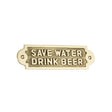 This is an image of Spira Brass - Save Water Drink Beer Door Plate Polished Brass   available to order from trade door handles, quick delivery and discounted prices.