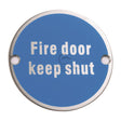 This is an image of a Steel Line Fire Door Keep Shut Engraving Satin Stainless Steel finish, ss-sign007-s that is available to order from Trade Door Handles in Kendal.